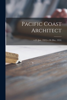 Paperback Pacific Coast Architect; v.25 (Jan. 1924)-v.26 (Dec. 1924) Book