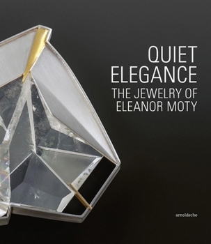 Hardcover Quiet Elegance: The Jewelry of Eleanor Moty Book