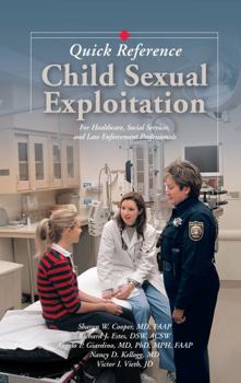 Spiral-bound Child Sexual Exploitation Quick Reference: For Healthcare, Social Service, and Law Enforcement Professionals Book