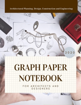 Paperback Graph Paper Notebook For Architects And Designers: Composition Paper Sketch Journal For Architectural Planning, Design, Construction And Engineering F Book