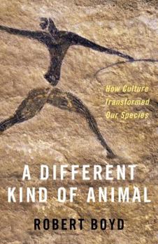A Different Kind of Animal: How Culture Transformed Our Species - Book  of the University Center for Human Values Series