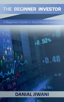 Paperback The Beginner Investor: A Beginner's guide to Stock Market Investing (Stock Market Investing for Beginners) Book