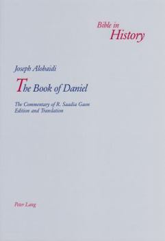 The Book of Daniel: The Commentary of R. Saadia Gaon (Bible in History)