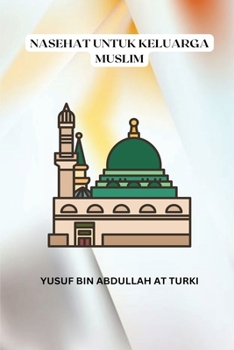 Paperback Nasehat Untuk Keluarga Muslim [Indonesian] Book