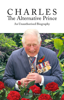 Paperback Charles, the Alternative Prince: An Unauthorised Biography Book