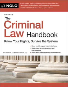 Paperback The Criminal Law Handbook: Know Your Rights, Survive the System Book