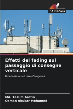 Effetti del fading sul passaggio di consegne verticale (Italian Edition)