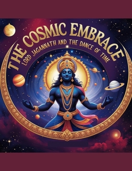 Paperback The Cosmic Embrace: Lord Jagannath and the Dance of Time Book