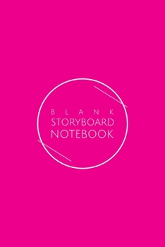 Paperback Blank Storyboard Noteobook: Fuchsia Director's Notebook - Elegant Storyboard Journal - 6x9 inches, 100 pages Book