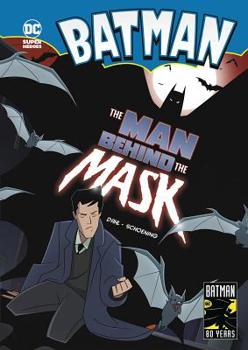 Batman: The Man Behind the Mask - Book  of the DC Super Heroes: Batman