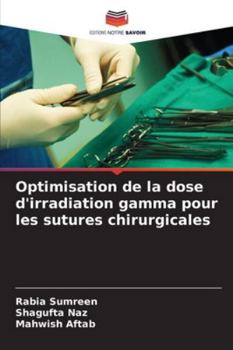Paperback Optimisation de la dose d'irradiation gamma pour les sutures chirurgicales [French] Book