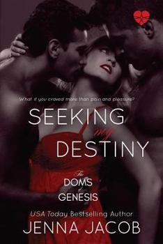 Seeking My Destiny - Book #8 of the Doms of Genesis