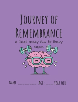 Journey of Remembrance: A Guided Activity Book for Memory Support