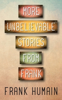 Paperback More Unbelievable Stories from Frank Book