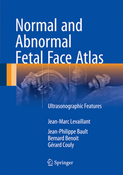 Hardcover Normal and Abnormal Fetal Face Atlas: Ultrasonographic Features Book