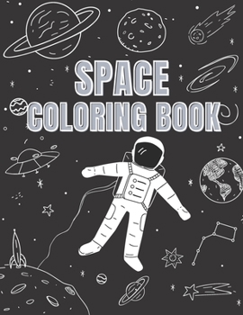 Paperback Space Coloring Book: Explore and Learn Cosmos Filled with Planets, Astronauts, Space Ships, Rockets and more +31 Educational Astronomy Fact Book