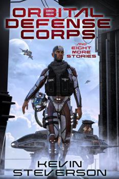 Paperback Orbital Defense Corps: And Eight Other Scifi Stories: A Kevin Steverson Collection Book