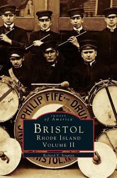 Bristol, Rhode Island: Volume II (Images of America: Rhode Island) - Book  of the Images of America: Rhode Island