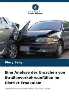 Eine Analyse der Ursachen von Stra?enverkehrsunf?llen im Distrikt Ernakulam