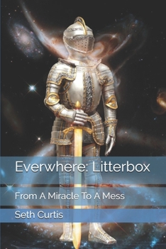 Paperback Everwhere: Litterbox: From A Miracle To A Mess Book