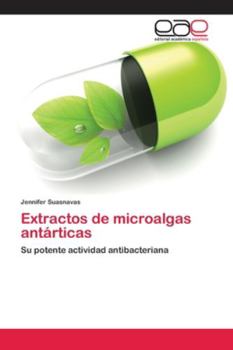 Paperback Extractos de microalgas antárticas [Spanish] Book