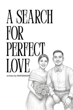 A Search for Perfect Love