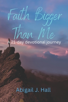 Paperback Faith Bigger Than Me: A 21-day devotional journey Book