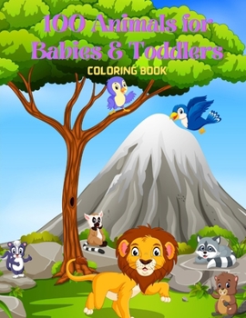 Paperback 100 Animals for Babies & Toddlers - Coloring Book