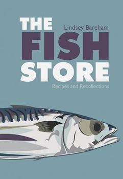 Paperback The Fish Store: Recipes and Recollections Book