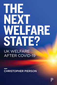 Hardcover The Next Welfare State?: UK Welfare After Covid-19 Book