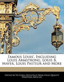 Paperback Famous Louis', Including Louis Armstrong, Louis B. Mayer, Louis Pasteur and More Book