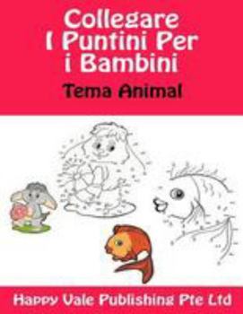 Paperback Collegare I Puntini Per i Bambini: Tema Degli Animali [Italian] Book