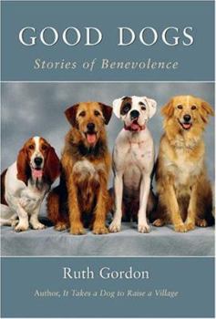 Hardcover Good Dogs: Stories of Benevolence Book
