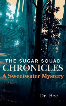 Paperback The Sugar Squad Chronicles Book 3: A Sweetwater Mystery Book