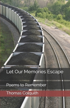 Paperback Let Our Memories Escape: Poems to Remember Book