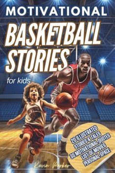 Paperback Basketball Stories for Kids: 20 Illustrated Legendary Tales with Inspiring Quotes from the Greatest Players - Amazing and Inspirational Sports History Book