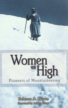 Paperback Women on High: Pioneers of Mountaineering Book