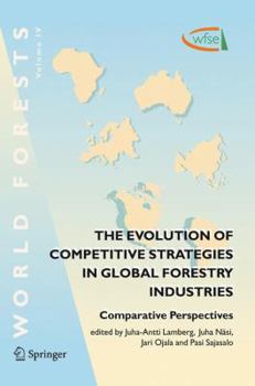 Hardcover The Evolution of Competitive Strategies in Global Forestry Industries: Comparative Perspectives Book