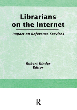 Hardcover Librarians on the Internet: Impact on Reference Services Book