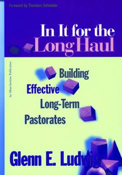 Paperback In It for the Long Haul: Building Effective Long-Term Pastorates Book