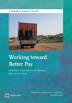 Paperback Working Toward Better Pay: Earnings Dynamics in Ghana and Tanzania Book