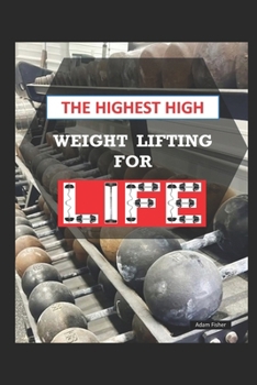 The Highest High: Weight Lifting for Life