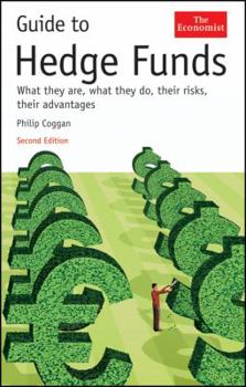 Hardcover Guide to Hedge Funds: What They Are, What They Do, Their Risks, Their Advantages Book
