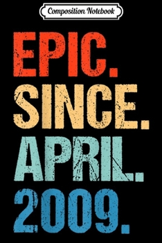 Composition Notebook: Born In April 2009 10th Birthday Gift 10 Yrs Old Journal/Notebook Blank Lined Ruled 6x9 100 Pages