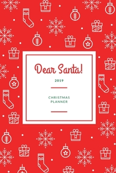 Paperback Dear Santa 2019 Christmas Planner: Holiday Party Planner, Shopping List, Elf on the Shelf Ideas, Guest List, Christmas Card List, Christmas Day Planne Book