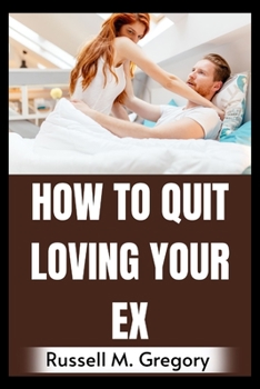 Paperback How to Quit Loving Your Ex [Large Print] Book