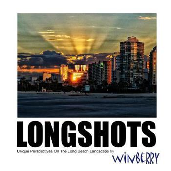 Paperback LongShots: Unique Perspectives On The Long Beach Landscape Book