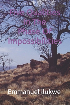 Paperback Five Qualities In The Face Of Impossibilities Book