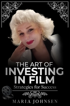 Paperback The Art of Investing in Film: Strategies for Success Book