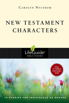 New Testament Characters: 12 Studies for Individuals or Groups : With Notes for Leaders (Lifeguide Bible Study) - Book  of the LifeGuide Bible Studies